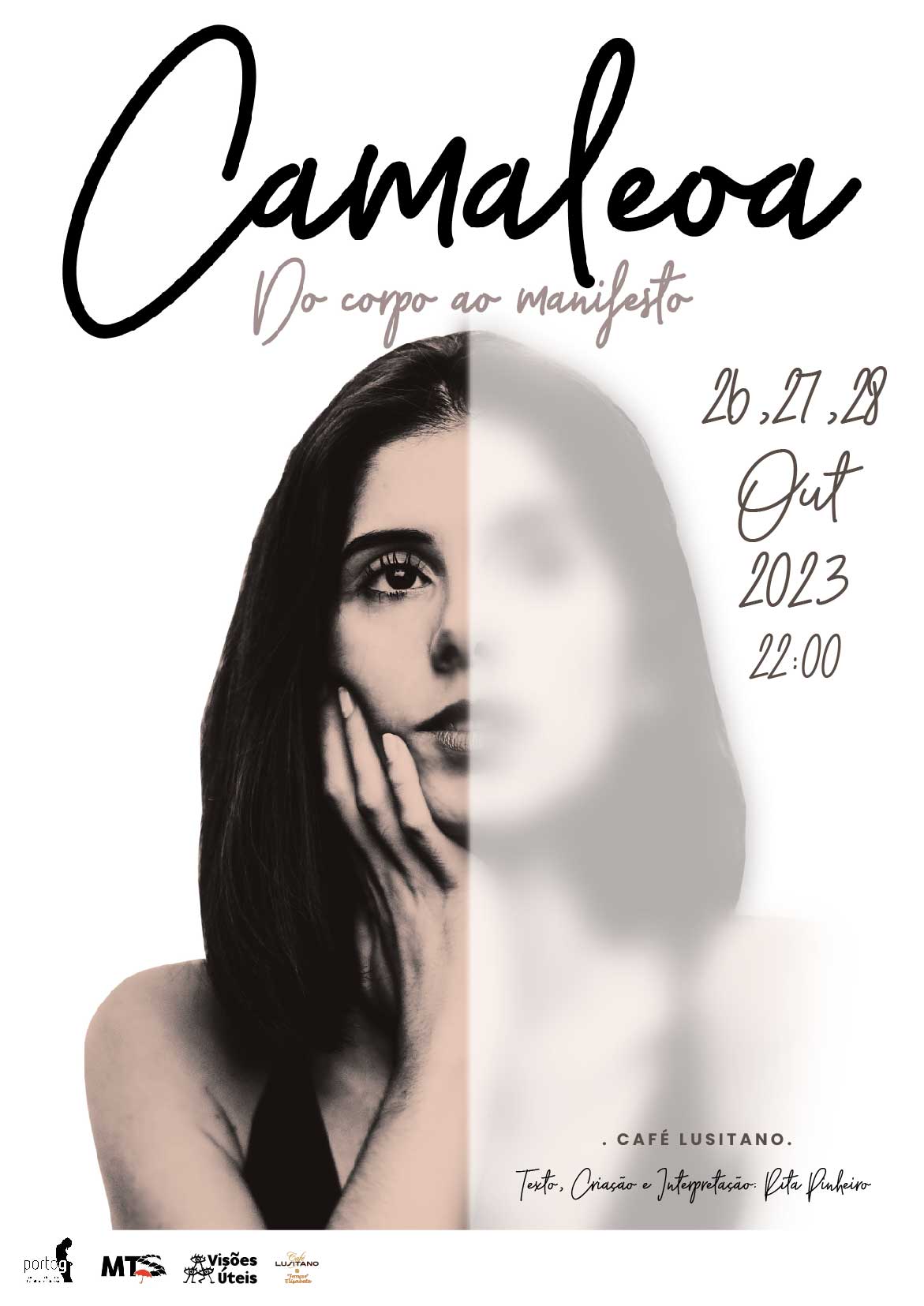 Nos dias 26, 27 e 28 de outubro, pelas 22h00, a artista associada Rita Pinheiro vai apresentar o seu monólogo "Camaleoa", no Café Lusitano.