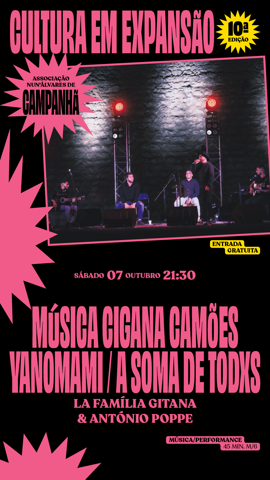 No passado sábado, dia 7 de outubro, pelas 21h30, deu-se o espetáculo Música Cigana Camões Yanomami / A Soma de Todxs.