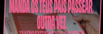 No próximo sábado, dia 28 de outubro às 11h00, a criação de Marta Figueiredo e Gonçalo Amorim, “Manda os teus pais passear, outra vez”, proposta do Teatro Experimental do Porto, vai estar no Auditório Junta de Campanhã.