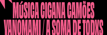No passado sábado, dia 7 de outubro, pelas 21h30, deu-se o espetáculo Música Cigana Camões Yanomami / A Soma de Todxs.
